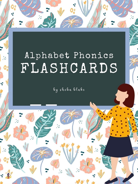 Alphabet Phonics Flashcards: Preschool and Kindergarten Letter-Picture Recognition, Word-Picture Recognition Ages 3-6 - Sheba Blake