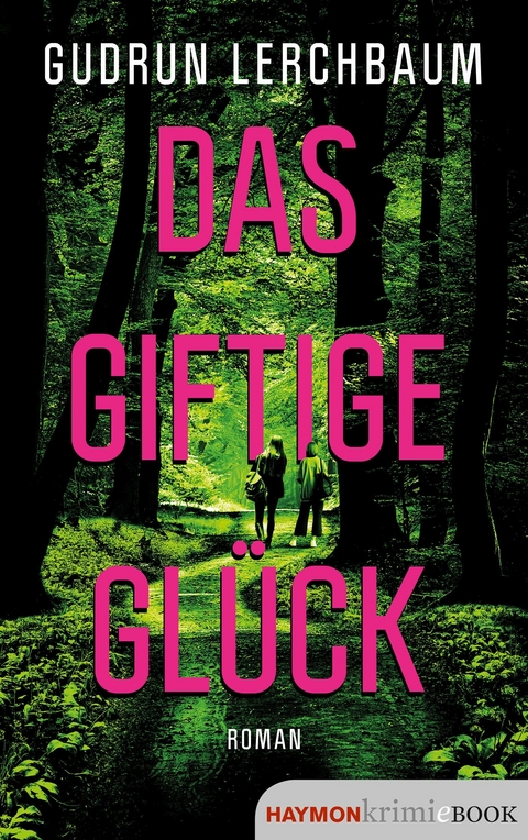 Das giftige Glück - Gudrun Lerchbaum