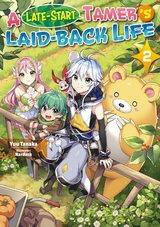 A Late-Start Tamer’s Laid-Back Life: Volume 2 - Yuu Tanaka