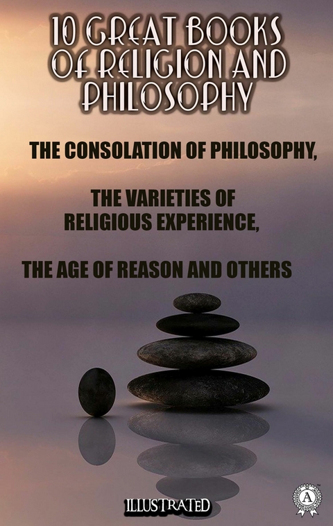 10 Great Books of Religion and Philosophy -  Boethius,  William James,  Thomas Paine,  Paul Henri Thiery  Holbach,  Austin Holyoak,  Baruch Spinoza,  H