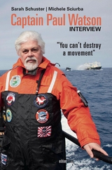 Captain Paul Watson Interview - Paul Watson, Sarah Schuster, Michele Sciurba