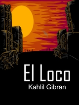 El Loco - Khalil Gibran