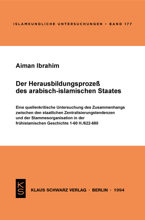 Der Herausbildungsprozeß des arabisch-islamischen Staates -  Aiman Ibrahim