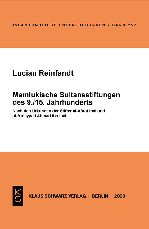 Mamlukische Sultansstiftungen des 9./15. Jahrhunderts -  Lucian Reinfandt