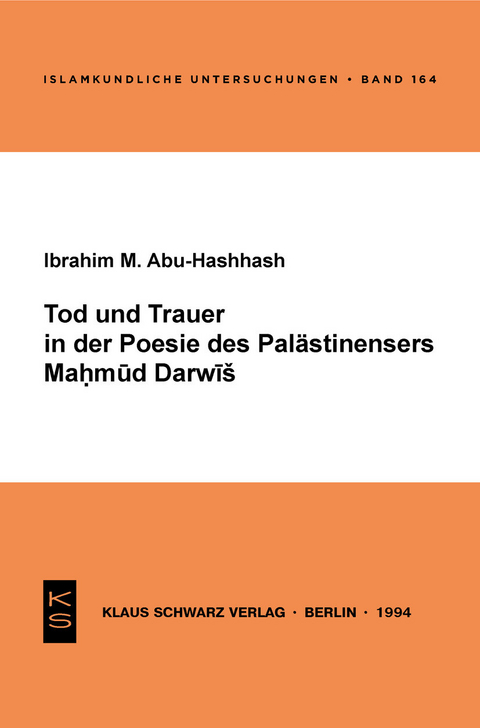 Tod und Trauer in der Poesie des Palästinensers Mahmud Darwisch -  Ibrahim Abu Hashhash