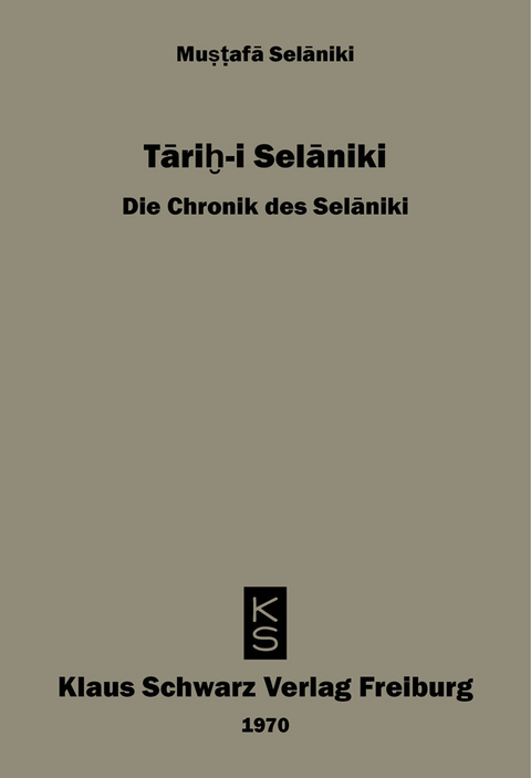 Tarihi Selaniki - Die Chronik des Selaniki -  Mustafa Selaniki