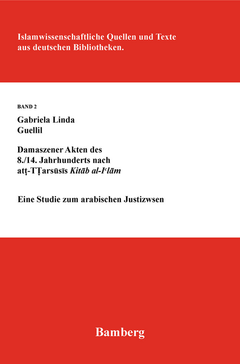 Damaszener Akten des 8./14. Jahrhunderts nach at-Tarsusis Kitab al-I'lam -  Gabriela Linda Guellil