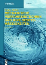 Mechanische Verfahrenstechnik und ihre Gesetzmäßigkeiten - Walter Müller