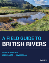 A Field Guide to British Rivers - George Heritage, Andy Large, David Milan