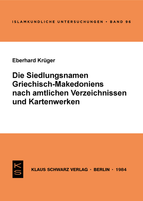 Die Siedlungsnamen Griechisch-Mazedoniens nach amtlichen Verzeichnissen und Kartenwerken -  Eberhard Krüger