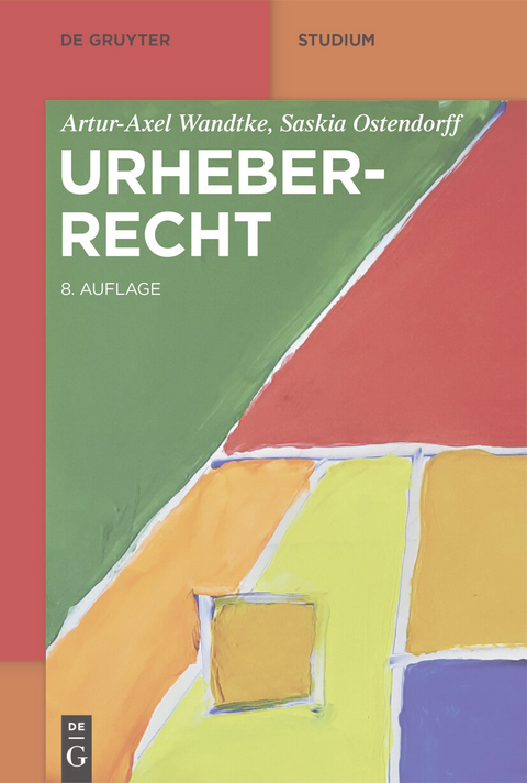 Urheberrecht - Artur-Axel Wandtke, Saskia Ostendorff