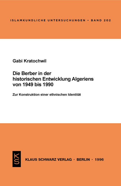 Die Berber in der historischen Entwicklung Algeriens von 1949 bis 1990 -  Gabi Kratochwil