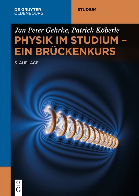 Physik im Studium – Ein Brückenkurs - Jan Peter Gehrke, Patrick Köberle