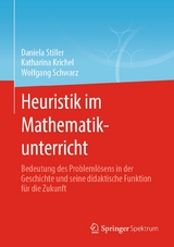 Heuristik im Mathematikunterricht - Daniela Stiller, Katharina Krichel, Wolfgang Schwarz