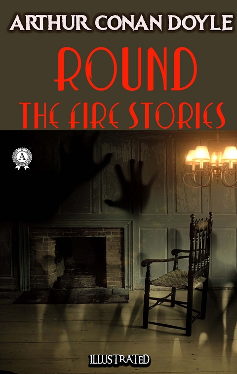 Round the Fire Stories - Arthur Conan Doyle