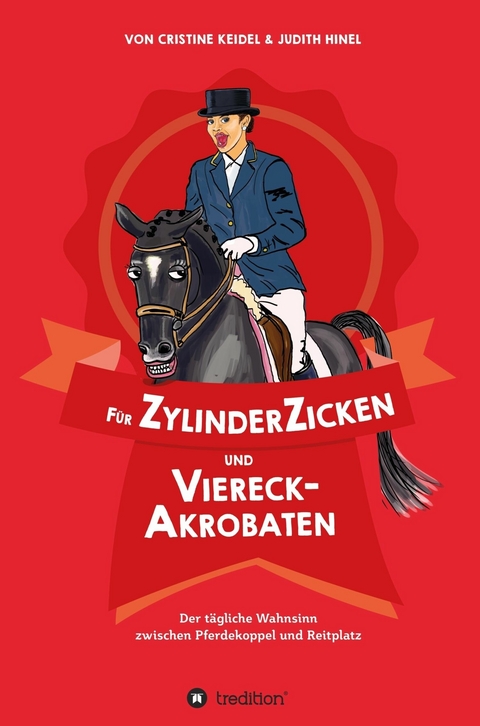 Für ZylinderZicken und ViereckAkrobaten - Cristine Keidel