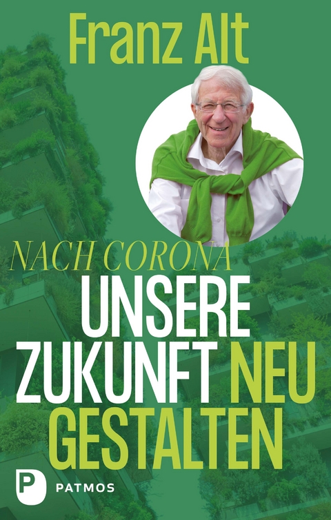 Nach Corona – Unsere Zukunft neu gestalten - Franz Alt