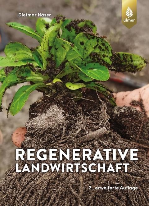 Regenerative Landwirtschaft - Dietmar Näser