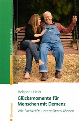 Glücksmomente für Menschen mit Demenz -  Stefanie Helsper,  Harriet Heier