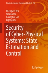 Security of Cyber-Physical Systems: State Estimation and Control - Chengwei Wu, Weiran Yao, Guanghui Sun, Ligang Wu