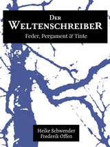 Der Weltenschreiber - Heike Schwender, Frederik Offen