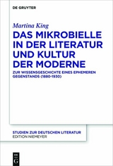 Das Mikrobielle in der Literatur und Kultur der Moderne - Martina King