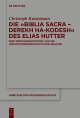 Die »Biblia Sacra – Derekh ha-Kodesh« des Elias Hutter - Christoph Krasemann