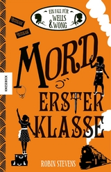 Mord erster Klasse - Robin Stevens