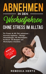 Abnehmen in den Wechseljahren Ohne Stress im Alltag - Rebekka Hertz