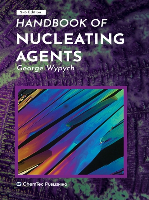 Handbook of Nucleating Agents -  George Wypych