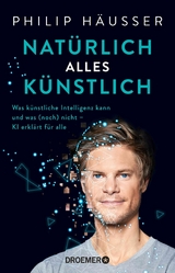 Natürlich alles künstlich -  Dr. Philip Häusser