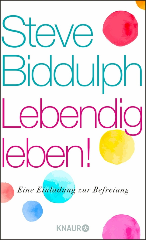 Lebendig leben! -  Steve Biddulph