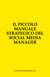 Il Piccolo Manuale Strategico del Social Media Manager - Emanuele M. Barboni Dalla Costa