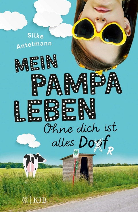 Mein Pampaleben - Ohne dich ist alles Dorf -  Silke Antelmann