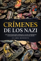 Crímenes de los Nazi - Clark Roberts