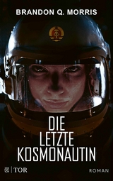 Die letzte Kosmonautin -  Brandon Q. Morris