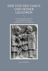 Der Tod des Varus und seiner Legionen - Manfred Millhoff