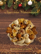 Anja´s liebste Weihnachtsrezepte - Anja Glaß