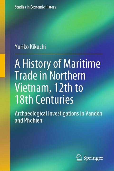 A History of Maritime Trade in Northern Vietnam, 12th to 18th Centuries - Yuriko Kikuchi