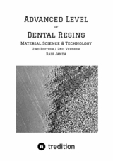 Advanced Level of Dental Resins - Material Science & Technology - Ralf Janda