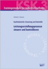 Trainingsmodul Industriekaufleute - Leistungserstellungsprozesse steuern und kontrollieren (KSK 3)