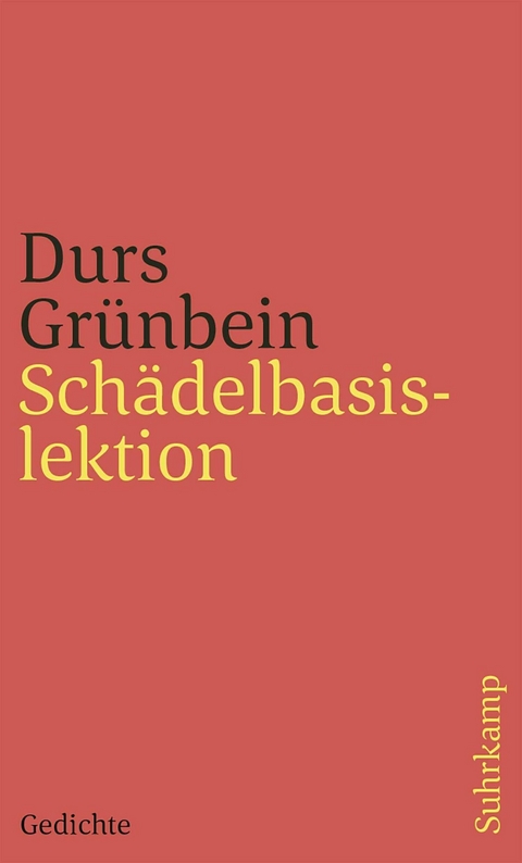 Schädelbasislektion - Durs Grünbein