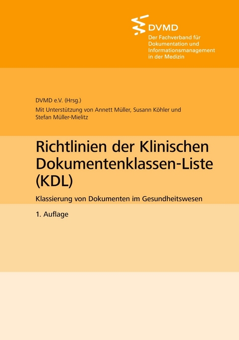 Richtlinien der Klinischen Dokumentenklassen-Liste (KDL) -  Annett Müller,  Susann Köhler,  Stefan Müller-Mielitz