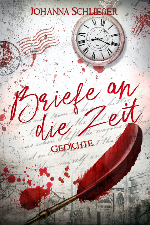 Briefe an die Zeit - Johanna Schließer