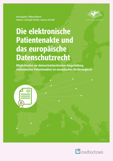 Die elektronische Patientenakte und das europäische Datenschutzrecht -  Christoph Krönke,  Vanessa Aichstill