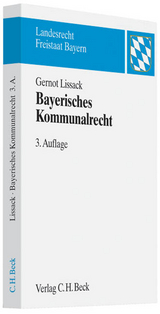 Bayerisches Kommunalrecht - Gernot Lissack