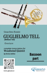 Bassoon part of "Guglielmo Tell" for Woodwind Quintet - Gioacchino Rossini, a cura di Enrico Zullino