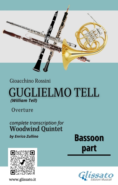 Bassoon part of "Guglielmo Tell" for Woodwind Quintet - Gioacchino Rossini, a cura di Enrico Zullino