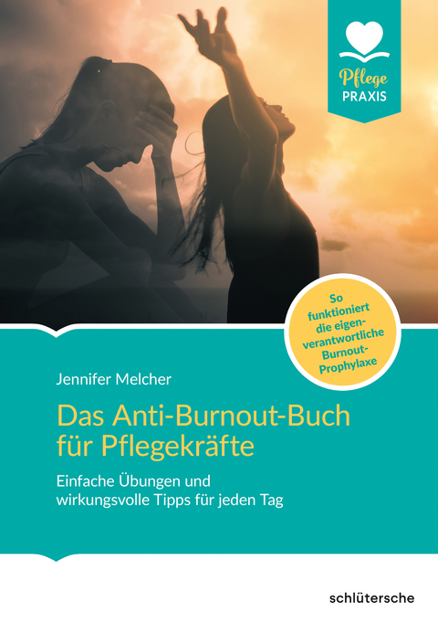 Das Anti-Burnout-Buch für Pflegekräfte - Jennifer Melcher