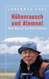 Höhenrausch und Atemnot - Johannes Kaul